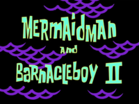 Mermaid_Man_and_Barnacle_Boy_II_title_card.png