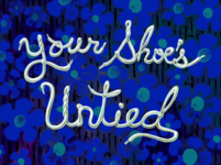 Your_Shoe%27s_Untied_title_card.png