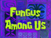 fungusamongus.png