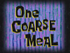 onecoarsemeal.png