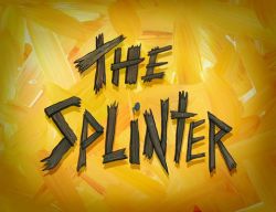 The Splinter