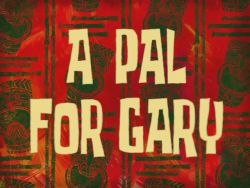 A Pal for Gary