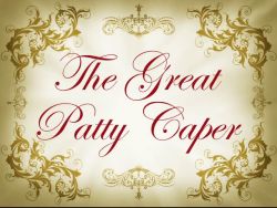 The Great Patty Caper