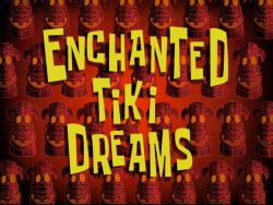 Enchanted Tiki Dreams