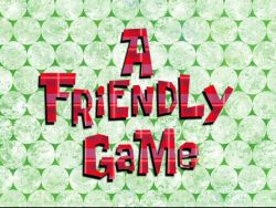 A Friendly Game