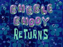 Bubble Buddy Returns