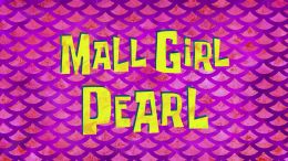 Mall Girl Pearl