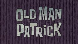 Old Man Patrick