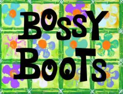 Bossy Boots