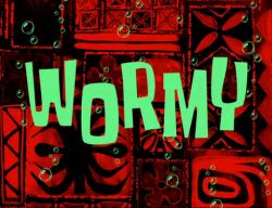 Wormy