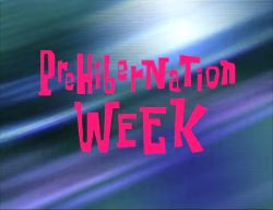 Prehibernation Week