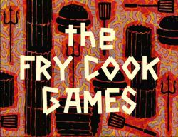 The Fry Cook Games