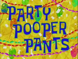 Party Pooper Pants
