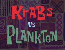 Krabs vs Plankton