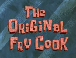 The Original Fry Cook