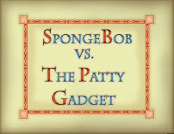 SpongeBob vs. The Patty Gadget